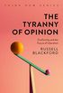 The Tyranny of Opinion: Conformity and the Future of Liberalism (Think Now) (English Edition)