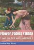 Flower Fables (1855): ( Was the First Work Published )