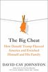 The Big Cheat: How Donald Trump Fleeced America and Enriched Himself and His Family (English Edition)