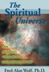 The Spiritual Universe: One Physicists Vision of Spirit, Soul, Matter, and Self (English Edition)