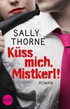 Kss mich, Mistkerl!: Romantische Komdie (German Edition)