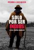 Solo por ser indios y otras crnicas mapuches (Spanish Edition)