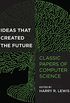 Ideas That Created the Future: Classic Papers of Computer Science (English Edition)