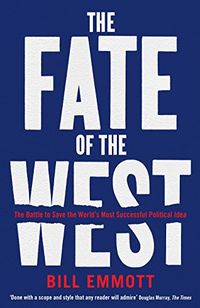 The Fate of the West: The Battle to Save the Worlds Most Successful Political Idea (English Edition)