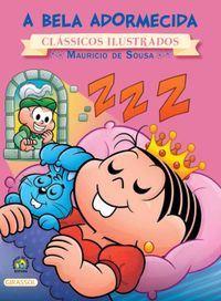 A Bela Adormecida - Coleo Turma da Monica Novo Clssicos Ilustrados