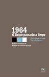 1964: O GOLPE PASSADO A LIMPO