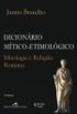 Dicionrio Mitico-Etimologico: Mitologia e Religo Romana