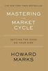 Mastering the Market Cycle: Getting the Odds on Your Side (English Edition)