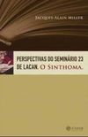 Perspectivas do Seminrio 23 de Lacan. O Sinthoma