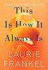 This Is How It Always Is: A Novel (English Edition)
