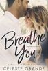 Breathe You