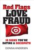 Red Flags of Love Fraud - 10 signs you