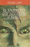 O vampiro que descobriu o Brasil