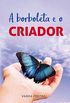 A borboleta e o Criador - Portugus de Portugal