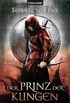 Der Prinz der Klingen: Roman - Der Schattenprinz 2 (Schattenprinz-Trilogie) (German Edition)