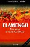 Flamengo - Tua Vida e Tuas Glrias