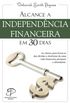 Alcance a Independncia Financeira Em 30 Dias