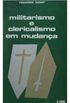 Militarismo e Clericalismo em Mudana