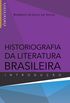 Historiografia da Literatura Brasileira: Introduo