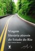 Viagem literria atravs do Estado do Rio