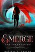 Emerge: The Awakening: (Immortals of Indriell Book 1) (English Edition)
