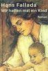 Fallada - Wir hatten mal ein Kind: Roman der Insel Rgen (German Edition)
