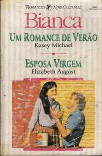 Um Romance De Vero  /  Esposa Virgem