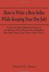 How to Write a Best-Seller While Keeping Your Day Job!: A Step-By Step Manual of Success for Writers Who Want to Be Published But Don