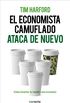 El economista camuflado ataca de nuevo: Cmo levantar (o hundir) una economa (Spanish Edition)