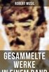 Robert Musil: Gesammelte Werke in einem Band: Romane + Literaturkritiken + Essays + Autobiographische Schriften (German Edition)