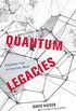 Quantum Legacies: Dispatches from an Uncertain World (English Edition)