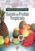 Processamento de Sucos de Frutas Tropicais