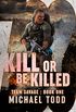 Kill Or Be Killed: (previously published as a part of Savage Reborn) (Team Savage Book 1) (English Edition)