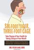Six-Foot Tiger, Three-Foot Cage: Take Charge of Your Health by Taking Charge of Your Mouth