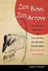 Zen Bow, Zen Arrow: The Life and Teachings of Awa Kenzo, the Archery Master from Zen in the Art of A rchery (English Edition)