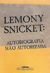Lemony Snicket: Autobiografia No Autorizada