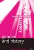 Gender and History (Theory and History) (English Edition)