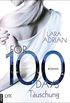 For 100 Days - Tuschung (Die 100-Reihe 1) (German Edition)