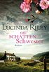Die Schattenschwester: Roman - Die sieben Schwestern 3 (German Edition)