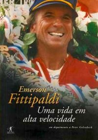 Emerson Fittipaldi: uma Vida em Alta Velocidade