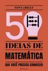 50 ideias de matemtica que voc precisa conhecer