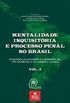 Mentalidade Inquisitria E Processo Penal No Brasil