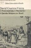 O Protestantismo, A Maonaria e a Questo Religiosa no Brasil