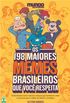 Os 198 maiores memes brasileiros que voc respeita
