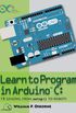 Learn to Program in Arduino C: 18 Lessons, from Setup() to Robots