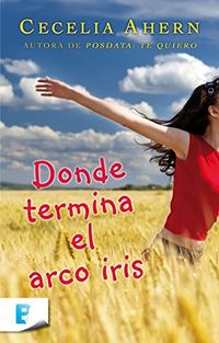 Donde termina el arco iris (Spanish Edition)