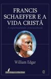 Francis Schaeffer E A Vida Crist
