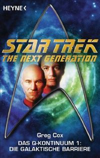 Star Trek - The Nerxt Generation: Die galaktische Barriere: Das Q-Kontinuum 1 - Roman (German Edition)