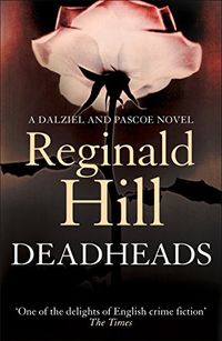 Deadheads (Dalziel & Pascoe, Book 7) (English Edition)