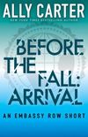 Before They Fall: Arrival